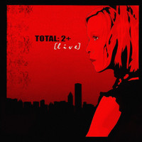 Total - Total: 2+ (Live)