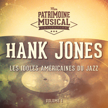 Hank Jones - Les Idoles Américaines Du Jazz: Hank Jones, Vol. 1