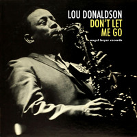 Lou Donaldson - Don't Let Me Go