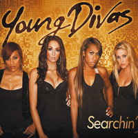 Young Divas - Searchin'