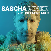 Sascha Renier - Zukunft ohne Gold - EP