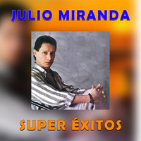 Julio Miranda - Super Éxitos