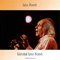 Léo Ferré - Récital Léo Ferré (Remastered 2020)