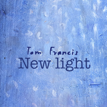 Tom Francis - New Light