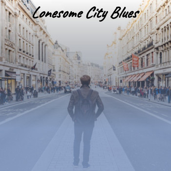 Various Artists - Lonesome City Blues