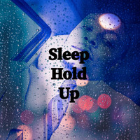 Sleepy - Sleep Hold Up