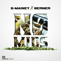 Berner - No Mids (feat. G-Mainey) (Explicit)