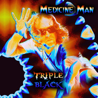 Medicine Man - TripleBlack