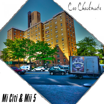 Ceo Checkmate - Mi Citi & Mii 5 (MCM 5 [Explicit])