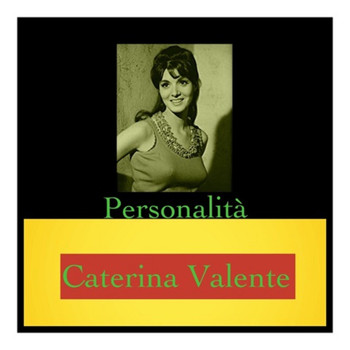 Caterina Valente - Personalità