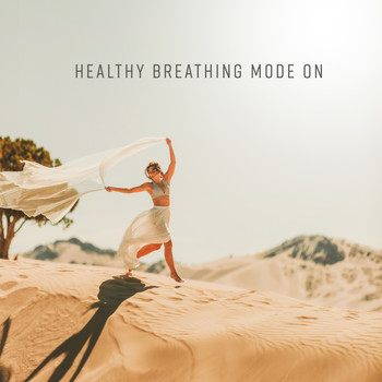 Natural Healing Music Zone - Healthy Breathing Mode On: Calming Music for Mindfulness Exercises
