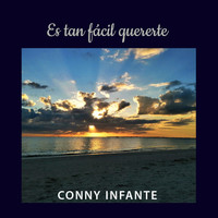 Conny Infante - Es Tan Fácil Quererte