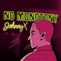 Johnny X - No Monotony