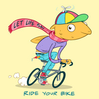 Ride Your Bike - Let Life Play