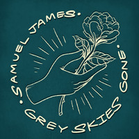 Samuel James - Grey Skies Gone