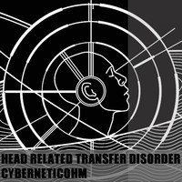 cyberneticOhm / - Head Related Transfer Disorder