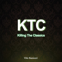 Vito Ranucci - KTC Killing the Classics