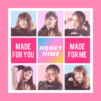 Honey Hime - Made for You Made for Me