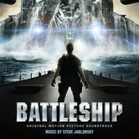 Steve Jablonsky - Battleship (Original Motion Picture Soundtrack)