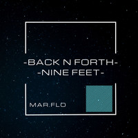 MAR.FLO / - Back N Forth - Nine Feet
