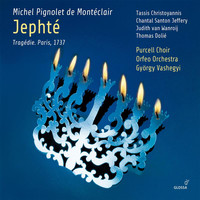 Chantal Santon Jeffery / Judith van Wanroij / Orfeo Orchestra / Gyorgy Vashegyi - Montéclair: Jephté