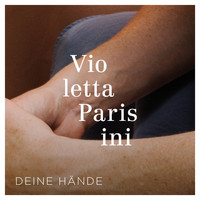 Violetta Parisini - Deine Hände
