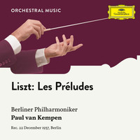 Berliner Philharmoniker - Liszt: Les Preludes S. 97 "Symphonic Poem No. 3"