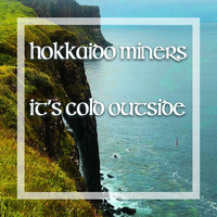 Hokkaido Miners - It's Cold Outside (World mix)