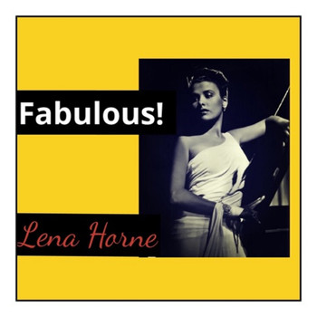 Lena Horne - Fabulous!