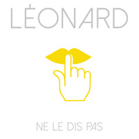 Leonard - Ne le dis pas