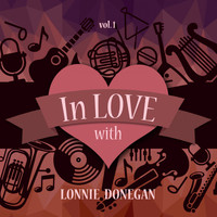 Lonnie Donegan - In Love with Lonnie Donegan, Vol. 1