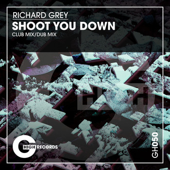 Richard Grey - Shoot You Down