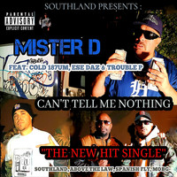 Mister D - Can't Tell Me Nothing (Explicit)