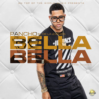 Pancho El De La Avenida - Bella Bella (Explicit)