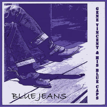 Gene Vincent & His Blue Caps - Blue Jeans