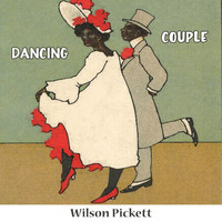 Wilson Pickett - Dancing Couple