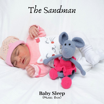 The Sandman - Baby Sleep (Music Box)