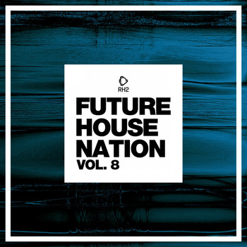 Various Artists - Future House Nation, Vol. 8 (Explicit)