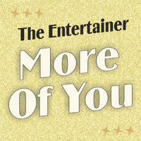 The Entertainer - More of You