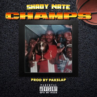 Shady Nate - Champs (Explicit)