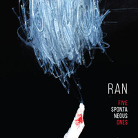 Ran - Five Spontaneous Ones