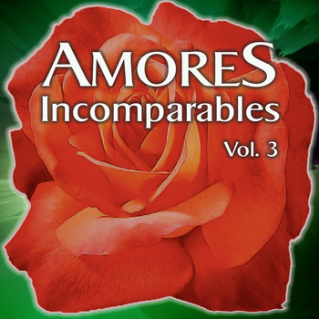 Various Artists - Amores Incomparables, Vol. 3