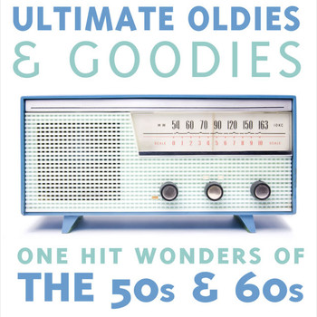 Various Artists - Ultimate Oldies & Goodies - One Hit Wonders of the 50s & 60s
