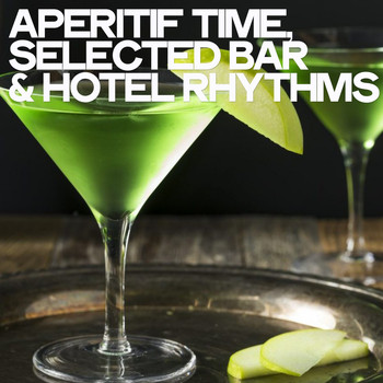 Various Artists - Aperitif Time (Selected Bar & Hotel Rhythms)