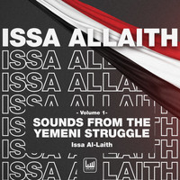 Issa Al-Laith - Sounds from the Yemeni Struggle, Vol. 1