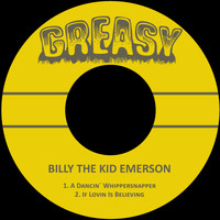 Billy The Kid Emerson - A Dancin' Whippersnapper / If Lovin Is Believing