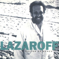 Jorge Lazaroff - Exitos de Nunca