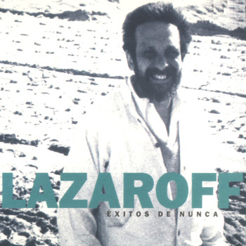 Jorge Lazaroff - Exitos de Nunca