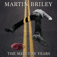 Martin Briley - The Mercury Years