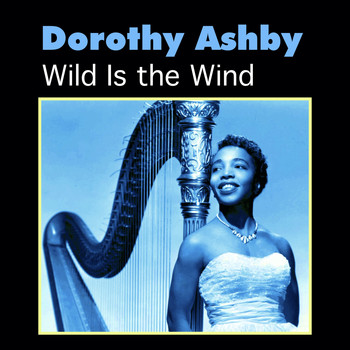 Dorothy Ashby - Wild is the Wind